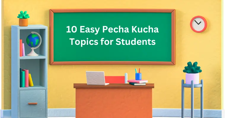  Easy Pecha Kucha Topics for Students